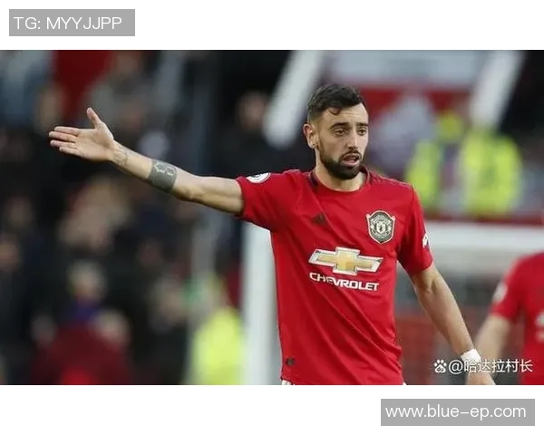 布鲁诺费尔南德斯在曼联的崛起与未来发展展望